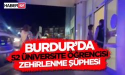 Burdur’da 52 Üniversite Öğrencisi Zehirlenme Şüphesi