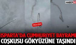 Isparta’da Cumhuriyet Bayramı Coşkusu Gökyüzüne Taşındı