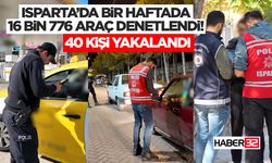 Isparta’da Bir Haftada 16 Bin 776 Araç Denetlendi