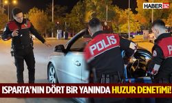 Isparta’nın Dört Bir Yanında Huzur Denetimi!