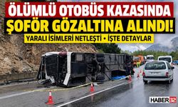 Ölümlü Otobüs Kazasında Şoföre Gözaltı!
