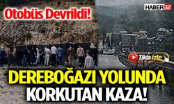 Dereboğazı Yolunda Korkutan Kaza! Otobüs Devrildi