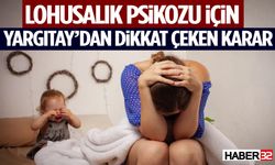 Lohusalık Psikozu İçin Yargıtay’dan Dikkat Çeken Karar