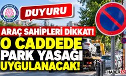 Araç Sahipleri Dikkat! O Caddede Park Yasağı Uygulanacak!