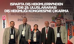 Isparta Diş Hekimlerin’nden TDB 29. Uluslararası Diş Hekimliği Kongresi’ne Çıkarma