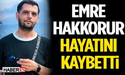 Emre Hakkorur Hayatını Kaybetti