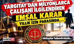 Yargıtay’dan Milyonlarca Çalışanı İlgilendiren Emsal Karar