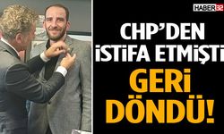 CHP’den İstifa Etmişti! Geri Döndü!