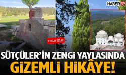 Sütçüler’in Zengi Yaylasında Gizemli Hikâye!