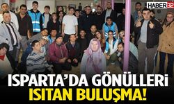 Isparta’da Gönülleri Isıtan Buluşma!