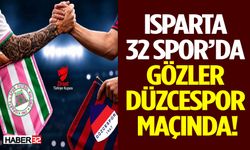 Isparta 32 Spor’da Gözler Düzcespor Maçında!