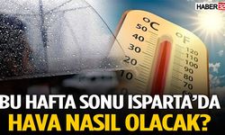 Bu Hafta Sonu Isparta’da Hava Nasıl Olacak?