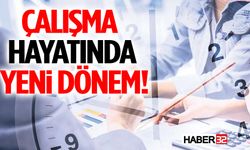 Çalışma Hayatında Yeni Dönem! Kurallar Yeniden Şekilleniyor