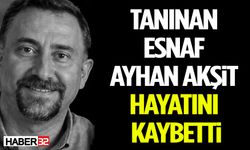 Eğirdir’in Tanınan Esnafı Ayhan Akşit Hayatını Kaybetti