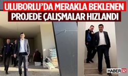 Uluborlu’da Merakla Beklenen Projede Çalışmalar Hızlandı