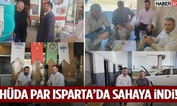 HÜDA PAR Isparta’da Sahaya İndi!