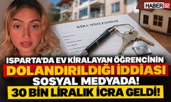 Isparta'da Kiracı Öğrencinin Dolandırıldığı İddiası!