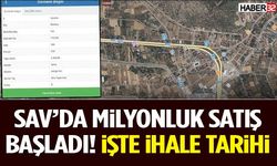 Sav’da Milyonluk Satış Başladı! İşte İhale Tarihi