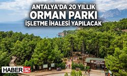 Antalya’da 20 Yıllık Orman Parkı İşletme İhalesi Yapılacak