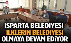 Isparta Belediyesi İlklerin Belediyesi Olmaya Devam Ediyor