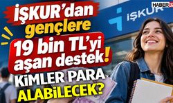 İŞKUR’dan Gençlere 19 Bin 250 TL Destek!