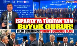 Isparta, TÜBİTAK Bilim Şenliği'nde Türkiye 3.'sü Oldu!