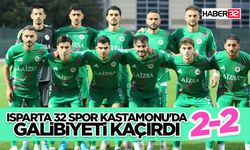 Isparta 32 Spor Kastamonu'da Galibiyeti Kaçırdı: 2-2