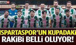 Ispartaspor’un Kupadaki Rakibi Belli Oluyor!