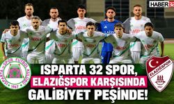 Isparta 32 Spor, Elazığspor Karşısında Galibiyet Peşinde!