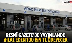 Resmî Gazete’de Yayımlandı! İhlal Eden 100 Bin TL Ödeyecek