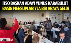 ITSO Başkan Adayı Yunus Karabulut Basın Mensuplarıyla Bir Araya Geldi