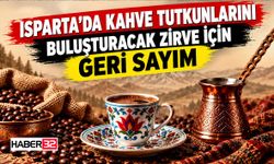Isparta’da Kahve Tutkunlarını Buluşturacak Zirve İçin Geri Sayım