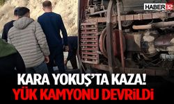 Kara Yokuş’ta Kaza! Yük Kamyonu Devrildi