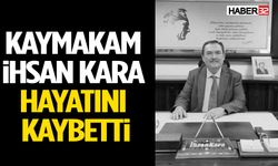 Muratpaşa Kaymakamı İhsan Kara Hayatını Kaybetti