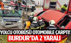 Yolcu Otobüsü Otomobile Çarptı! Burdur’da 2 Yaralı