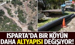 Isparta’da Bir Köyün Daha Altyapısı Değişiyor!