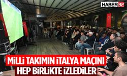 Milli Takımın İtalya Maçını Hep Birlikte İzlediler