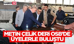 Metin Çelik Deri Osb’de Üyelerle Buluştu