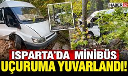 Isparta'da Minibüs Uçuruma Yuvarlandı!