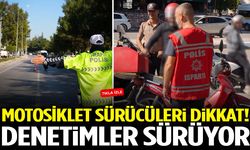 Motosiklet Sürücüleri Dikkat! Denetimler Sürüyor