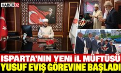 Isparta İl Müftüsü Yusuf Eviş Göreve Başladı