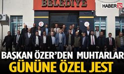Başkan Özer’den Muhtarlar Gününe Özel Jest