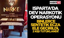 Isparta'da Dev Narkotik Operasyonu