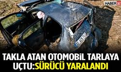 Takla Atan Otomobil Tarlaya Uçtu: Sürücü Yaralandı