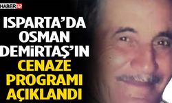 Isparta’da Osman Demirtaş’ın Cenaze Programı Açıklandı