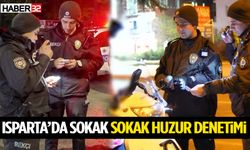 Isparta’da Sokak Sokak Huzur Denetimi
