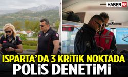 Isparta’da 3 Kritik Noktada Polis Denetimi