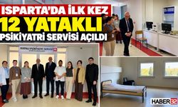 Isparta'da İlk Kez 12 Yataklı Psikiyatri Servisi Açıldı!
