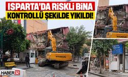 Isparta'daki Riskli Bina Kontrollü Şekilde Yıkıldı!