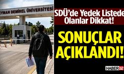 SDÜ’de Yedek Listede Olanlar Dikkat!